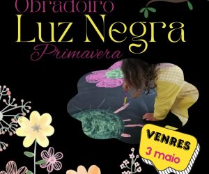 Obradoiro de luz negra. Primavera